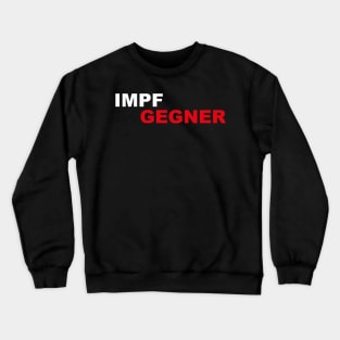 Gegen Impfpflicht Impfgegner Crewneck Sweatshirt